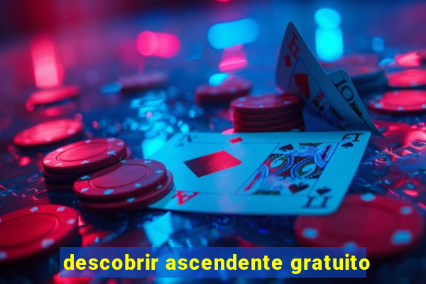 descobrir ascendente gratuito